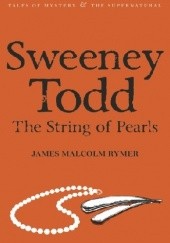 Okładka książki Sweeney Todd; The String of Pearls James Malcolm Rymer