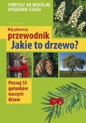 Okładka książki Jakie to drzewo? Tomasz Hryniewicki