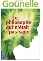 Okładka książki Le philosophe qui nétait pas sage Laurent Gounelle