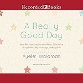 Okładka książki A Really Good Day-How Microdosing Made a Mega Difference in My Mood, My Marriage, and My Life Ayelet Waldman