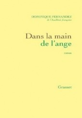 Okładka książki Dans la main de l'ange Dominique Fernandez