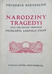 Okładka książki Narodziny Tragedyi czyli Hellenizm i pesymizm Friedrich Nietzsche