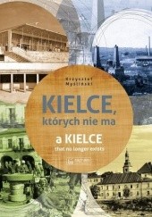 Okładka książki Kielce których nie ma Krzysztof Myśliński