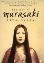 Okładka książki The Tale Of Murasaki Liza Crihfield Dalby