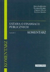Okładka książki Ustawa o finansach publicznych. Komentarz Maria Karlikowska, Wiesława Miemiec, Zbigniew Ofiarski, Krystyna Sawicka