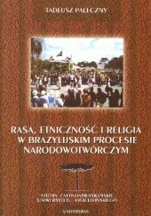 Rasa, etniczność i religia w brazylijskim procesie narodowotwórczym. Wprowadzenie do badań latynoamerykańskich przemian społecznych