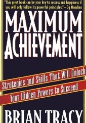 Okładka książki Maximum Achievement Brian Tracy
