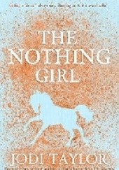 Okładka książki The Nothing Girl Jodi Taylor
