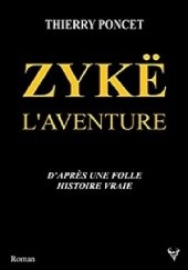 Okładka książki Zykë : L'aventure Thierry Poncet
