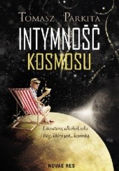 Okładka książki Intymność kosmosu Tomasz Parkita
