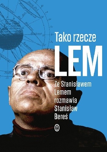 Okładka książki Tako rzecze Lem. Ze Stanisławem Lemem rozmawia Stanisław Bereś Stanisław Bereś, Stanisław Lem
