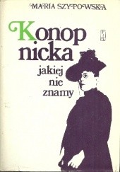 Okładka książki Konopnicka jakiej nie znamy Maria Szypowska