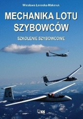 Okładka książki Mechanika lotu szybowców. Szkolenie szybowcowe Wiesława Łanceka-Makaruk