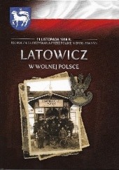 Okładka książki Latowicz w wolnej Polsce Zygmunt Tomasz Gajowniczek