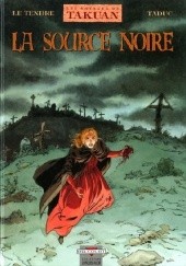 Okładka książki Les Voyages De Takuan 4- La Source Noire Serge Le Tendre
