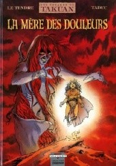 Okładka książki Les Voyages De Takuan 5- La Mère Des Douleurs Serge Le Tendre
