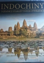 Okładka książki Indochiny. Od Czasów Prehistorycznych Do XIX W. praca zbiorowa