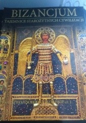Okładka książki Bizancjum. Cesarstwo Wschodniorzymskie cz. 1 praca zbiorowa