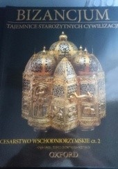 Okładka książki Bizancjum. Cesarstwo Wschodniorzymskie cz. 2 praca zbiorowa