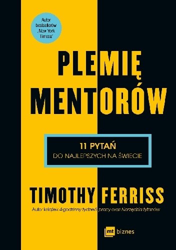Okładka książki Plemię mentorów. 11 pytań do najlepszych na świecie Timothy Ferriss
