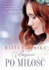 Okładka książki Biegiem po miłość Marta Radomska