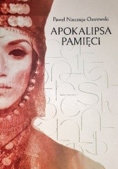 Okładka książki Apokalipsa pamięci Paweł Nieczuja-Ostrowski