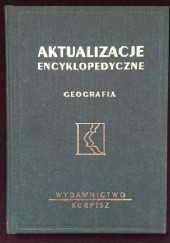 Okładka książki Aktualizacje encyklopedyczne. Geografia A - Ma praca zbiorowa