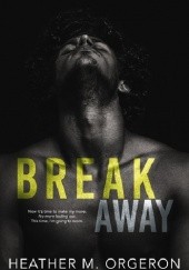 Okładka książki Breakaway Heather M. Orgeron