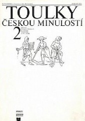 Okładka książki Toulky českou minulostí 2 - Od časů Přemysla Otakara 1 do nástupu Habsburků (1197-1526) Petr Hořejš