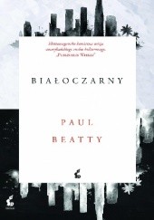 Okładka książki Białoczarny Paul Beatty