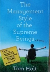 Okładka książki The Management Style of the Supreme Beings Tom Holt