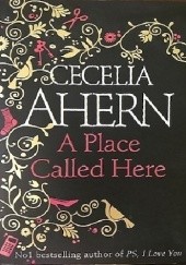 Okładka książki A Place Called Here Cecelia Ahern
