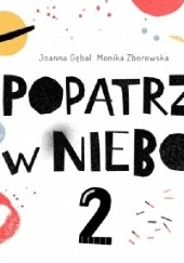 Okładka książki Popatrz w niebo 2 Joanna Gębal, Monika Zborowska