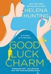 Okładka książki The Good Luck Charm Helena Hunting
