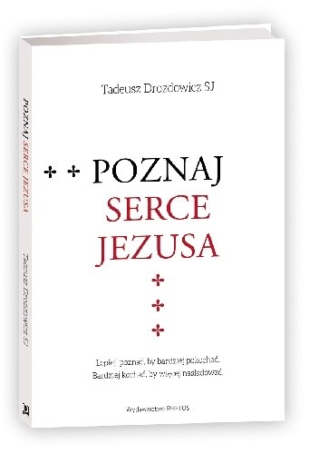 Okładka książki Poznaj Serce Jezusa Tadeusz Drozdowicz SJ