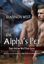 Okładka książki The Alpha's Pet Shannon West