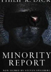 Okładka książki Minority Report Philip K. Dick