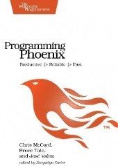 Okładka książki Programming Phoenix Chris McCord, Bruce Tate, José Valim