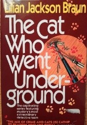 Okładka książki The Cat Who Went Underground Lilian Jackson Braun