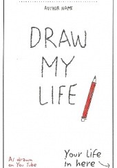 Okładka książki Draw My Life praca zbiorowa