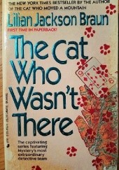 Okładka książki The Cat Who Wasn't There Lilian Jackson Braun