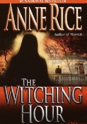 Okładka książki The Witching Hour Anne Rice