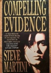 Okładka książki Compelling Evidence Steve Martini