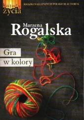 Okładka książki Gra w kolory Marzena Rogalska