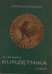 Okładka książki Z dziejów Kurzętnika i okolic Stanisław Grabowski