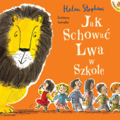 Okładka książki Jak schować Lwa w szkole Helen Stephens