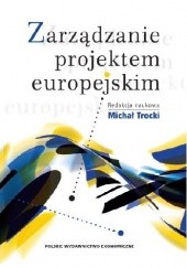 Okładka książki Zarządzanie projektem europejskim Michał Trocki