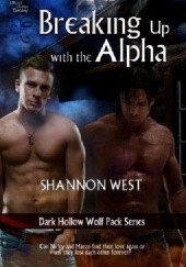 Okładka książki Breaking Up With The Alpha Shannon West