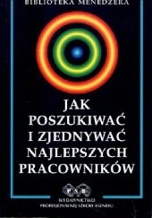 Okładka książki Jak poszukiwać i zjednywać najlepszych pracowników Kazimierz Sedlak