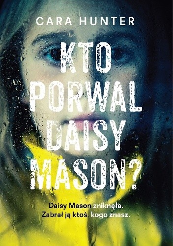 Okładka książki Kto porwał Daisy Mason? Cara Hunter